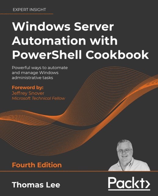Thomas Lee - Windows Server Automation with PowerShell Cookbook, E-bok
