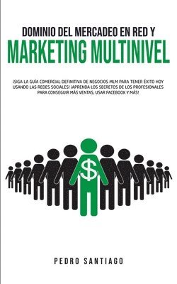 Pedro Santiago - Dominio del Mercadeo en red y Marketing Multinivel, Häftad