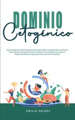 Emilia Valdez - Dominio Cetogénico, Häftad. Tillgänglighet: Tillfälligt slut
