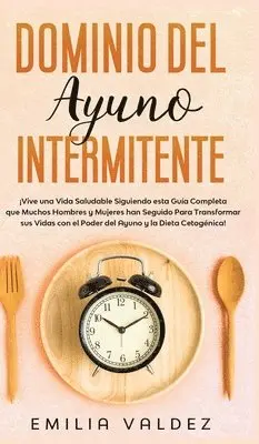 Emilia Valdez - Dominio del Ayuno Intermitente, Inbunden. Tillgänglighet: Tillfälligt slut