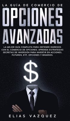 Elias Vazquez - Guía de Comercio de Opciones Avanzadas, Inbunden