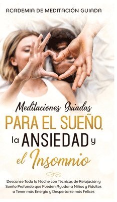 Academia de Meditación Guiada - Meditaciones Guiadas Para el Sueño, la Ansiedad y el Insomnio, Inbunden