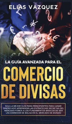 Elias Vazquez - Guía Avanzada Para el Comercio de Divisas, Inbunden