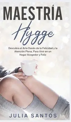 Julia Santos - Maestría Hygge, Inbunden. Tillgänglighet: Tillfälligt slut