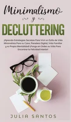 Julia Santos - Minimalismo y Decluttering, Inbunden. Tillgänglighet: Tillfälligt slut