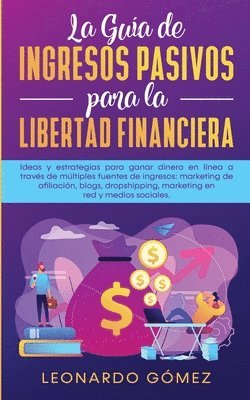 Leonardo Gómez - Guía de Ingresos Pasivos para la Libertad Financiera, Häftad