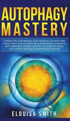 Elouisa Smith - Autophagy Mastery, Inbunden