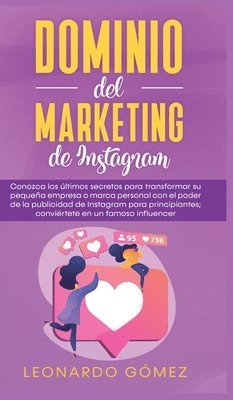 Leonardo Gómez - Dominio del marketing de Instagram, Inbunden