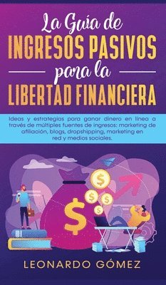 Leonardo Gómez - Guía de Ingresos Pasivos para la Libertad Financiera, Inbunden
