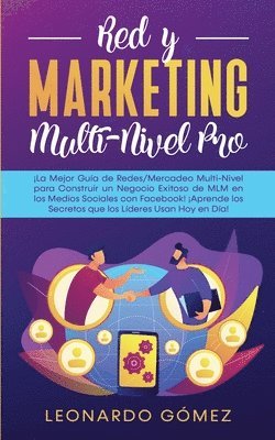 Leonardo Gómez - Red y Marketing Multi-Nivel Pro, Häftad