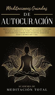 Academia de Meditación Total - Meditaciones Guiadas de Autocuración, Inbunden