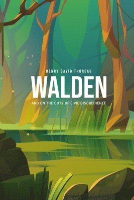 Henry David Thoreau - Walden, and On the Duty of Civil Disobedience, Häftad