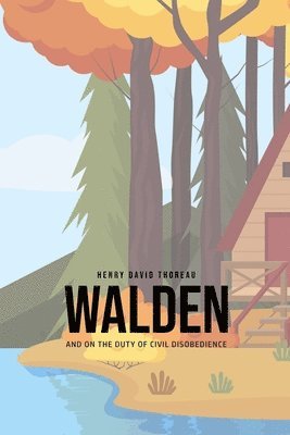 Henry David Thoreau - Walden, and On the Duty of Civil Disobedience, Häftad