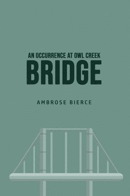 Ambrose Bierce - Occurrence at Owl Creek Bridge, Häftad