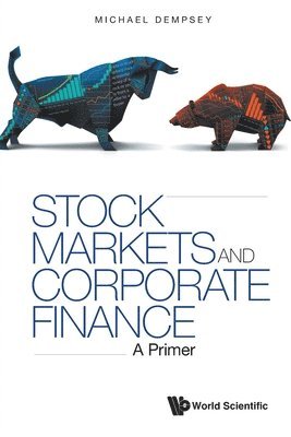 Michael Dempsey - STOCK MARKETS AND CORPORATE FINANCE: A PRIMER, Häftad
