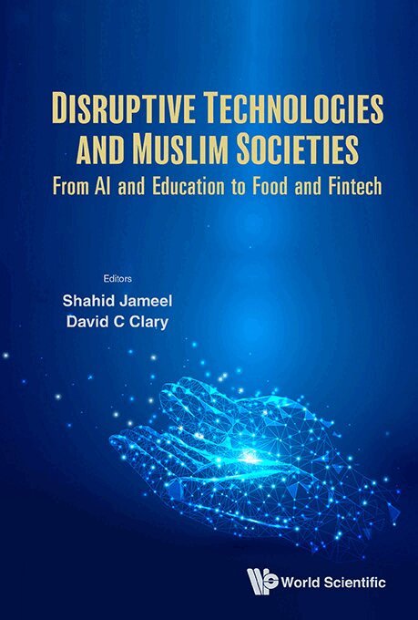 Jameel Shahid, Shahid Jameel, David C Clary - DISRUPTIVE TECHNOLOGIES AND MUSLIM SOCIETIES: FROM AI AND EDUCATION TO FOOD AND FINTECH, Inbunden. Tillgänglighet: Lägg i varukorg