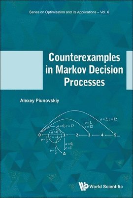 Alexey B Piunovskiy - Counterexamples In Markov Decision Processes, Inbunden
