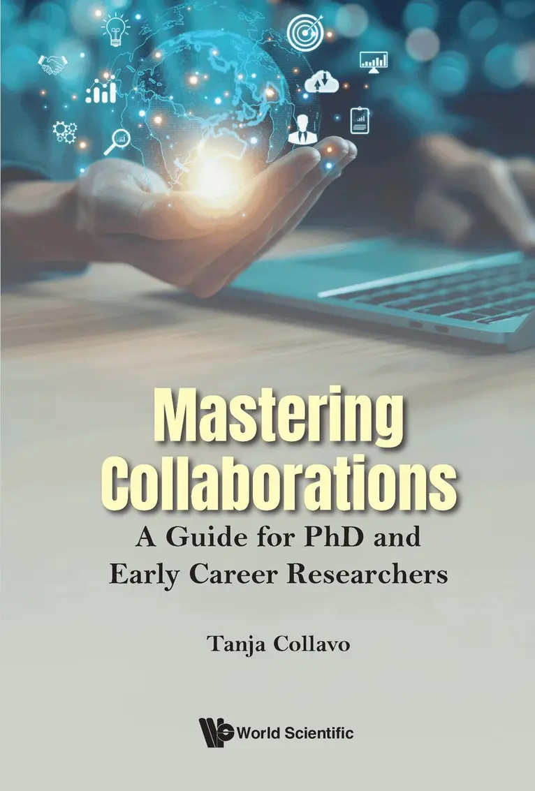 Tanja Collavo - MASTERING COLLABORATIONS: A GUIDE FOR PHD AND EARLY CAREER RESEARCHERS, Inbunden. Tillgänglighet: Lägg i varukorg