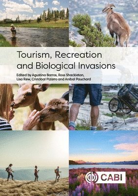 Agustina Barros, Ross Shackleton, Lisa Rew, Cristobal Pizarro, Aníbal Pauchard - Tourism, Recreation and Biological Invasions, Inbunden. Tillgänglighet: Lägg i varukorg