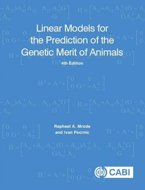 Raphael A Mrode, Ivan Pocrnic - Linear Models for the Prediction of the Genetic Merit of Animals, E-bok