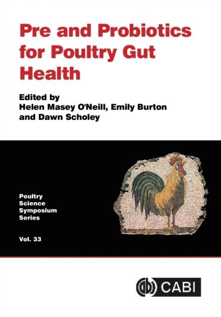 Helen Masey O'Neill, Emily Burton, Dawn Scholey - Pre and Probiotics for Poultry Gut Health, E-bok