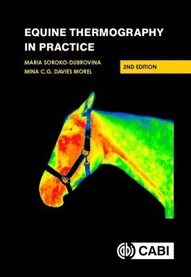 Maria Soroko-Dubrovina, Mina C.G. Davies Morel - Equine Thermography in Practice, Inbunden