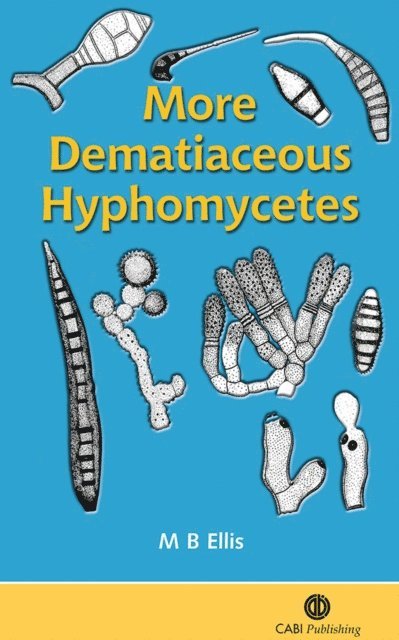 M Ellis - More Dematiaceous Hyphomycetes, E-bok