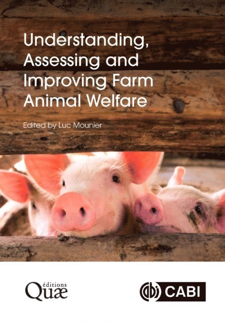 Luc Mounier - Understanding, Assessing and Improving Farm Animal Welfare, E-bok