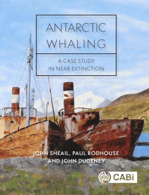 John Sheail, Paul Rodhouse, John Dudeney - Antarctic Whaling, E-bok