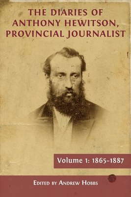 Andrew Hobbs - Diaries of Anthony Hewitson, Provincial Journalist, Volume 1, Häftad. Tillgänglighet: Lägg i varukorg