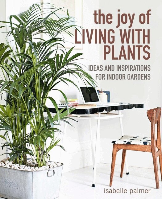 Isabelle Palmer - Joy of Living with Plants, Inbunden. Tillgänglighet: Tillfälligt slut