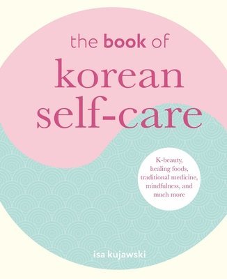 Book of Korean Self-Care av Isa Kujawski