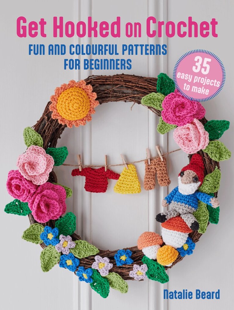Natalie Beard - Get Hooked on Crochet: 35 easy projects, Häftad. Tillgänglighet: Lägg i varukorg