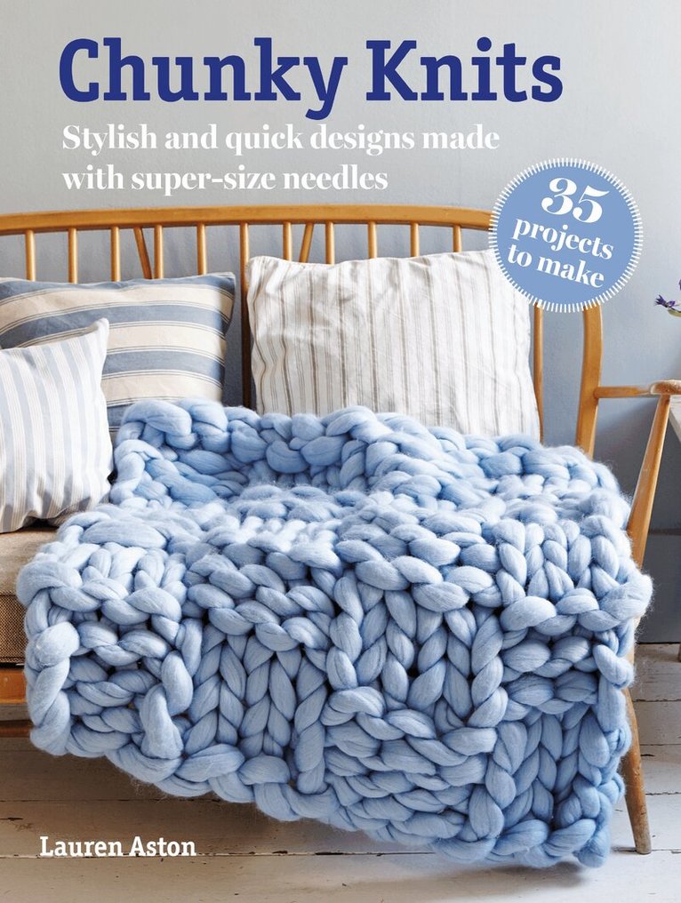 Lauren Aston - Chunky Knits: 35 projects to make, Häftad. Tillgänglighet: Lägg i varukorg