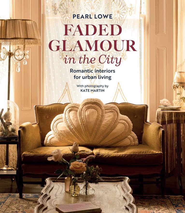 Pearl Lowe - Faded Glamour in the City, Inbunden