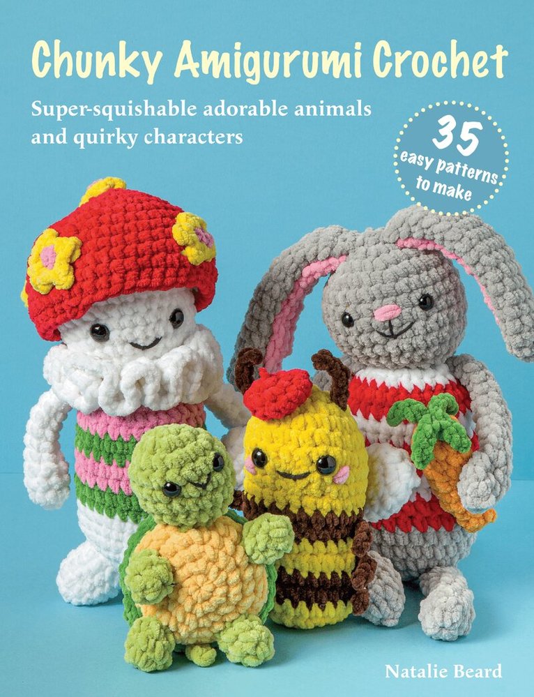 Natalie Beard - Chunky Amigurumi Crochet: 35 easy patterns to make, Häftad. Tillgänglighet: Lägg i varukorg
