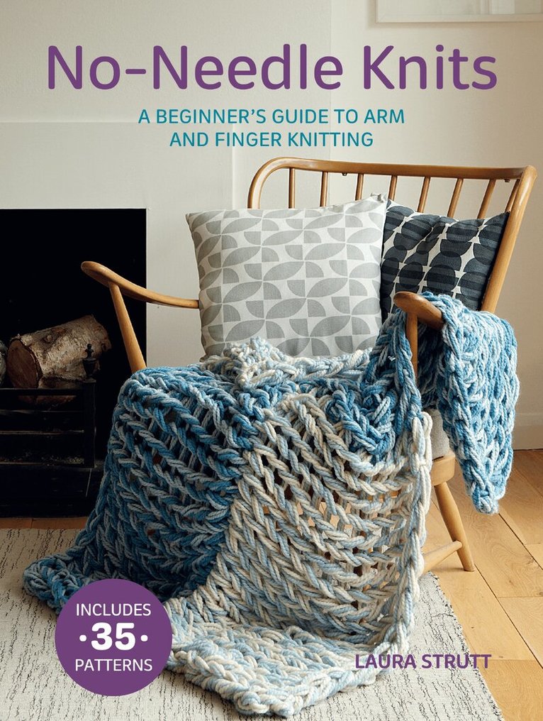 Laura Strutt - No-Needle Knits: Includes 35 patterns, Häftad