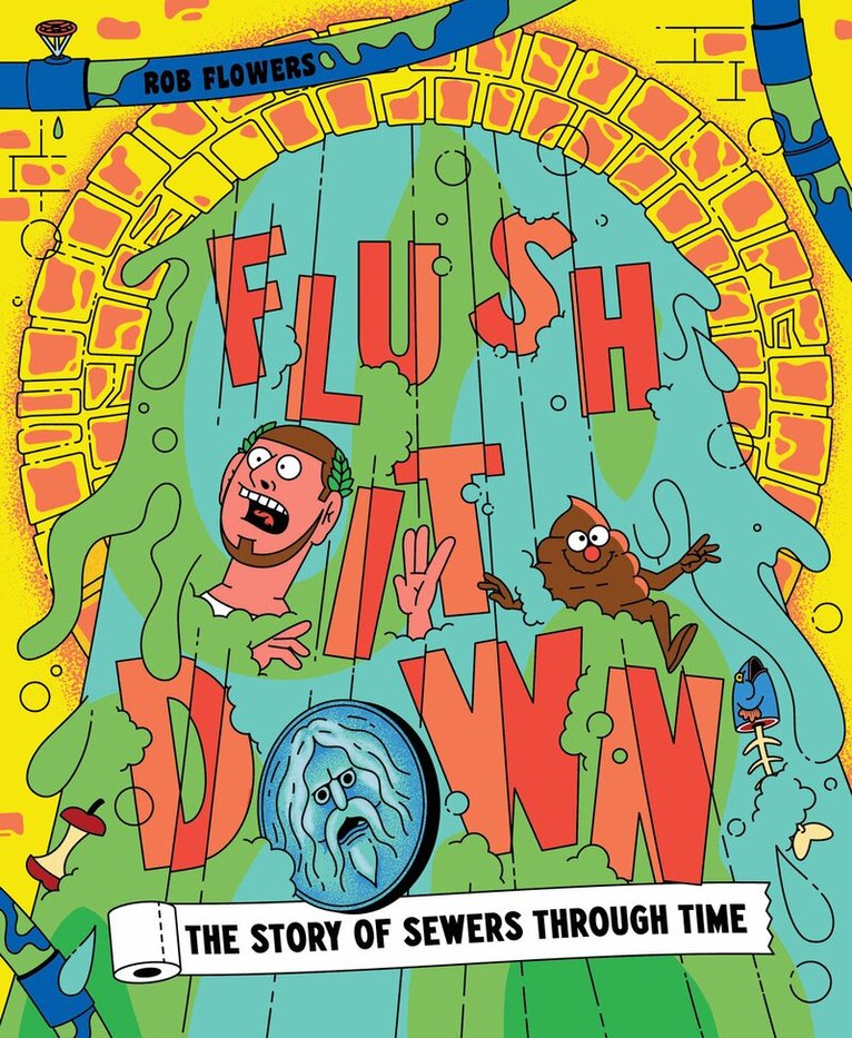 Rob Flowers - Flush It Down, Inbunden. Tillgänglighet: Lägg i varukorg