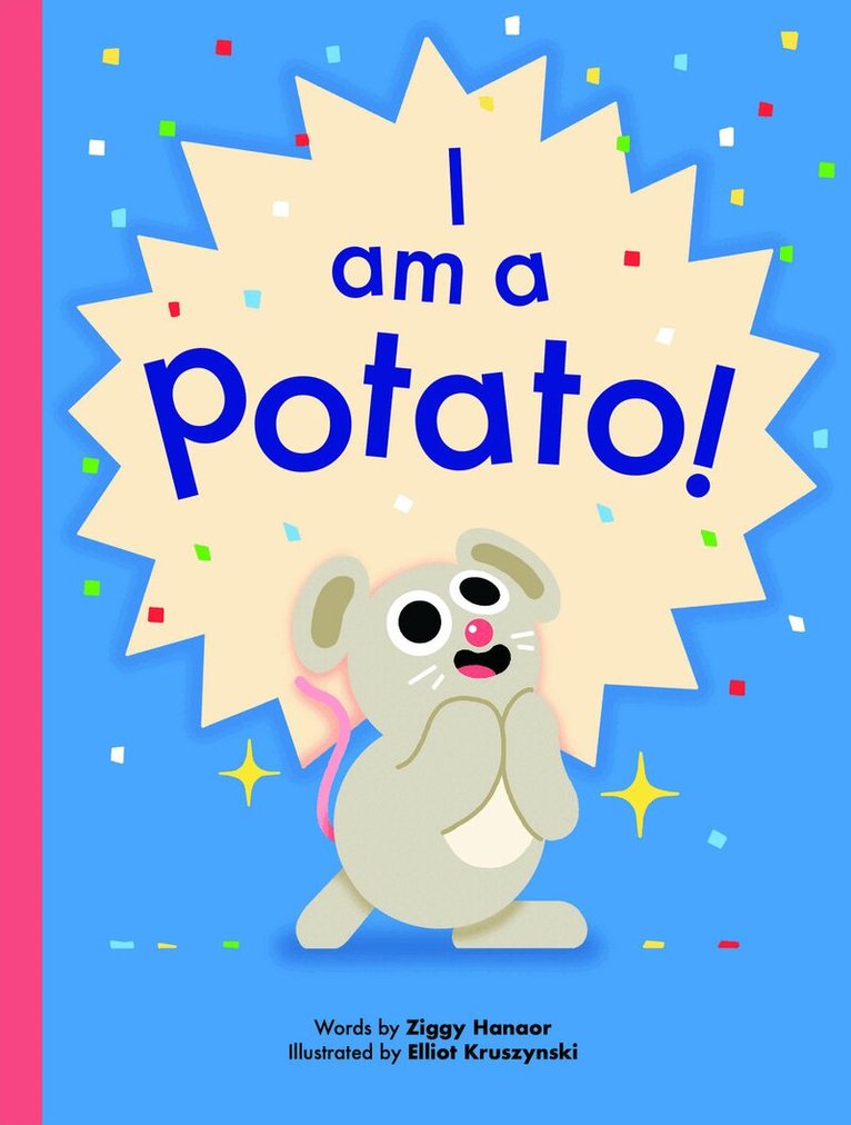 Ziggy Hanaor - I Am a Potato! (PB), Häftad