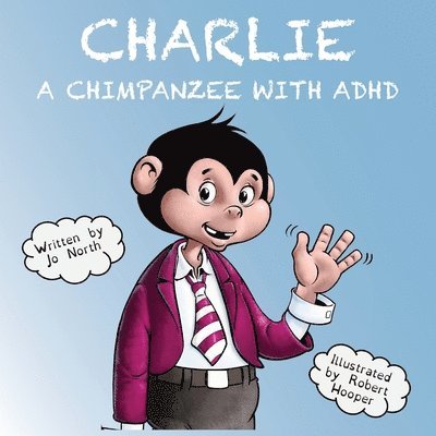 Jo North - Charlie a chimpanzee with ADHD, Häftad