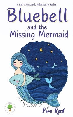 Pami Reed - Bluebell and the Missing Mermaid, Häftad. Tillgänglighet: Lägg i varukorg