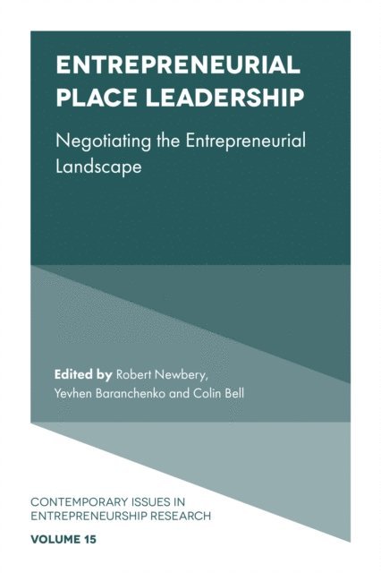 Colin Bell, Yevhen Baranchenko, Robert Newbery - Entrepreneurial Place Leadership, E-bok