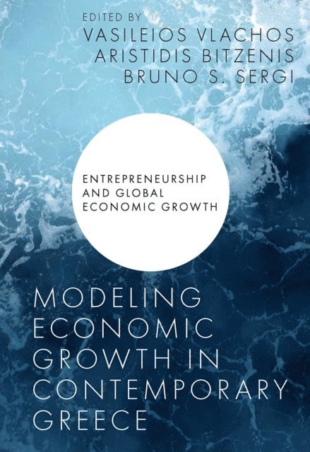 Bruno S. Sergi, Aristidis Bitzenis, Vasileios Vlachos - Modeling Economic Growth in Contemporary Greece, E-bok