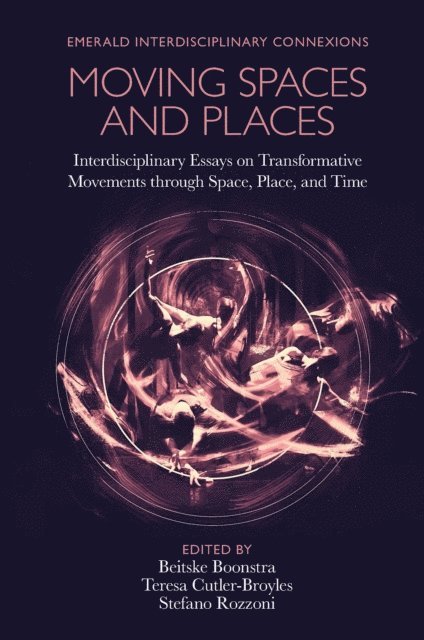 Stefano Rozzoni, Teresa Cutler-Broyles, Beitske Boonstra - Moving Spaces and Places, E-bok