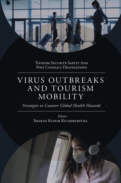 Sharad Kumar Kulshreshtha - Virus Outbreaks and Tourism Mobility, E-bok
