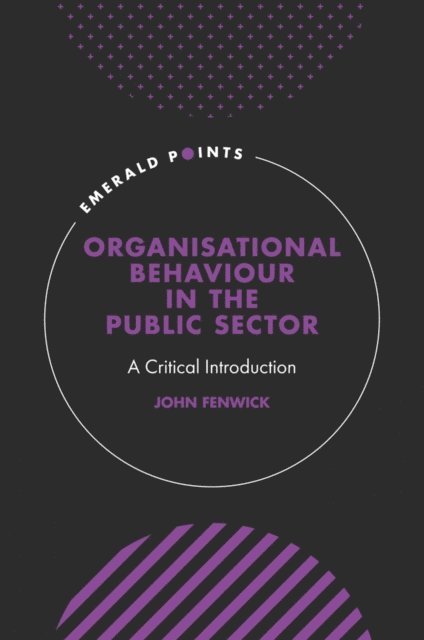 John Fenwick - Organisational Behaviour in the Public Sector, E-bok