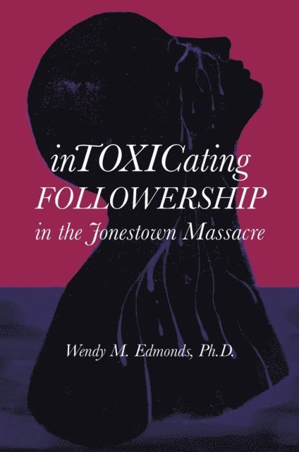 Wendy M. Edmonds - Intoxicating Followership, E-bok