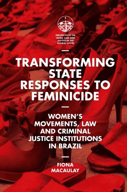 Fiona Macaulay - Transforming State Responses to Feminicide, E-bok