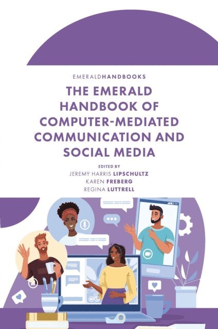 Regina Luttrell, Karen Freberg, Jeremy Harris Lipschultz - Emerald Handbook of Computer-Mediated Communication and Social Media, E-bok