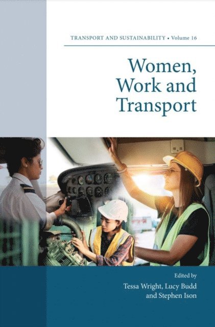 Stephen Ison, Lucy Budd, Tessa Wright - Women, Work and Transport, E-bok